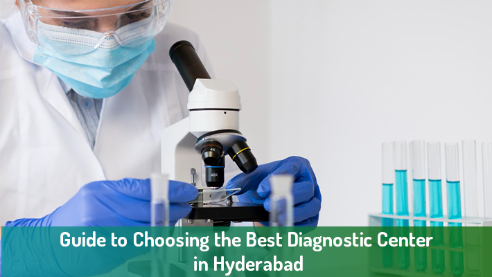 Guide To Choosing The Best Diagnostic Center In Hyderabad